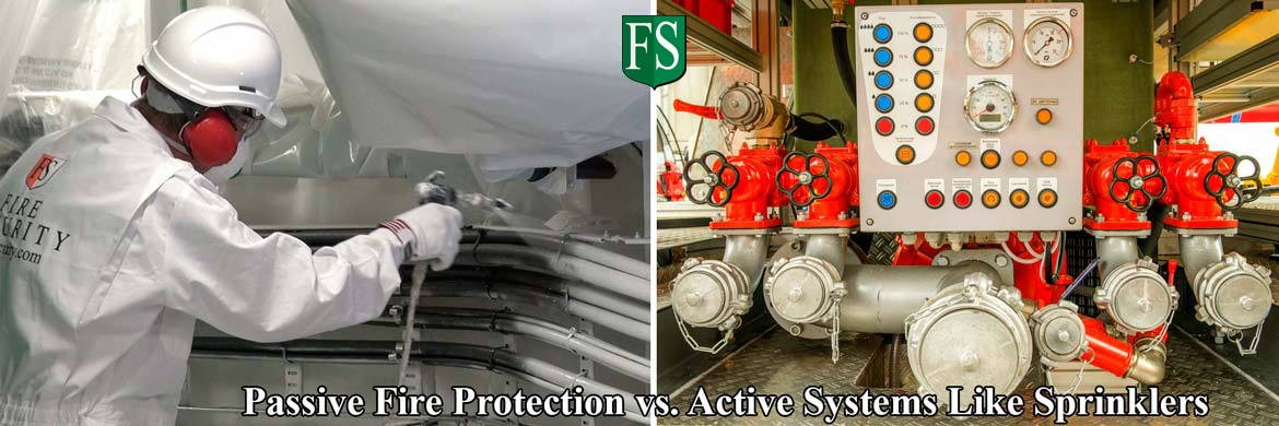 Passive Fire Protection System vs Active Fire Protection Systems like Sprinklers